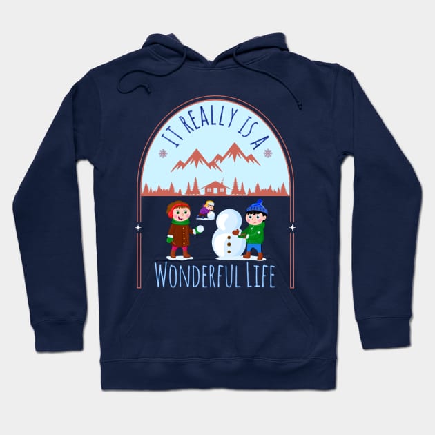 It Really is a Wonderful Life Hoodie by Blended Designs